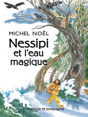 cover image of Nessipi et l'eau magique--Niveau de lecture 5